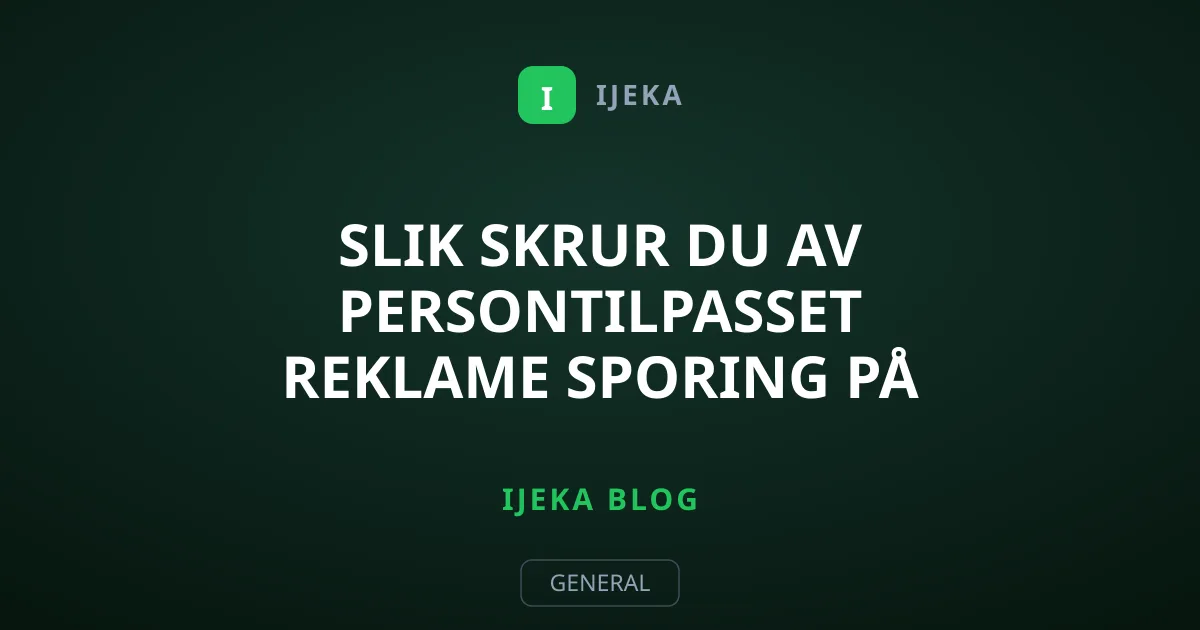 Slik skrur du av persontilpasset reklame sporing på Android
