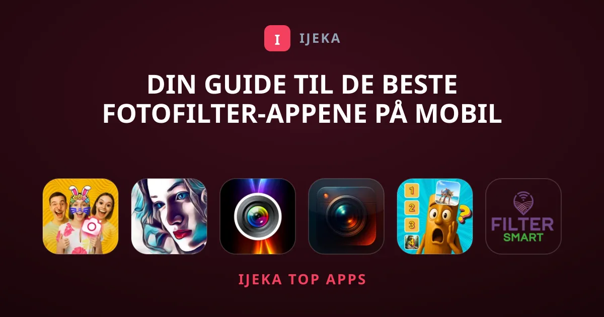 Din Guide til de Beste Fotofilter-Appene på Mobil